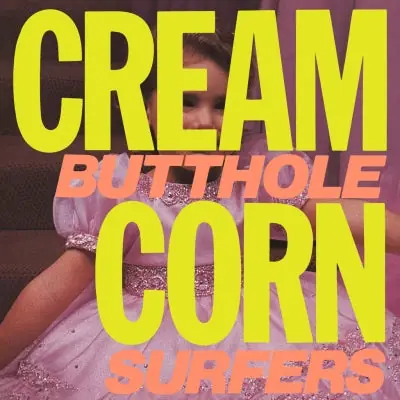 Limited Edition Butthole Surfers - Cream Corn from the Socket of Davis (2024 Remaster)